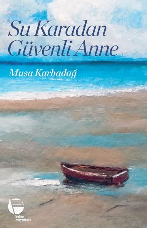 Hasan Hayri Ateş: Su Karadan Güvenli Anne
